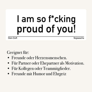 Duftkerze "I am so f*cking proud of you!"