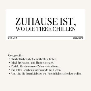 Duftkerze "Zuhause ist, wo die Tiere chillen"