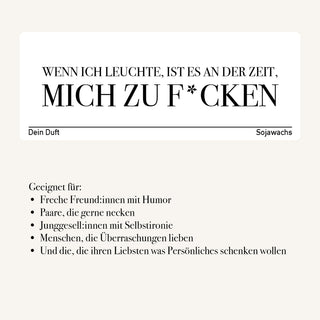Duftkerze "Wenn ich leuchte, ist es an der Zeit, mich zu f*cken"