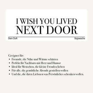 Duftkerze "I Wish You Lived Next Door"