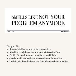 Duftkerze "Smells like not your problem anymore"