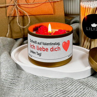 Duftkerze „Scheiß auf Valentinstag ich liebe dich jeden Tag ❤️“
