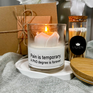 Duftkerze "Pain is temporary. A PhD degree is forever."